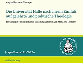 Die Universität Halle nach ihrem Einfluß auf gelehrte und praktische Theologie: 5