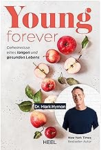 Young Forever: Geheimnisse eines langen und gesunden Lebens. Ratgeber von New York Times-Bestseller-Autor Dr. Mark Hyman