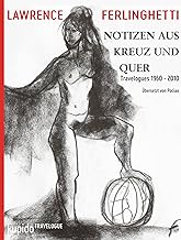 Notizen aus Kreuz und Quer: Travelogue 1960 - 2010
