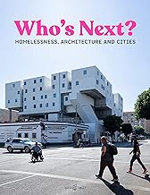 Who's Next: Homelessness, Architecture and Cities