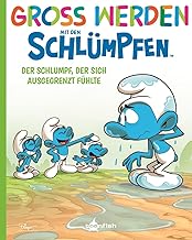 Groß werden mit den Schlümpfen: Der Schlumpf, der sich ausgegrenzt fühlte