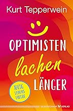 Optimisten lachen länger: 100 % Lebensfreude