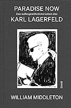 Paradise Now: Das außergewöhnliche Leben des Karl Lagerfeld