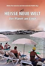 Heiße neue Welt: Der Planet am Limit (Edition Blätter): 8
