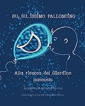 SU SU...ISSIMO PALLONCINO: ALLA RICERCA DEL GIARDINO NASCOSTO