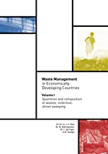 Waste Management in Economically Developing Countries: Volume 1 - Quantities and composition of wastes, collection, street sweeping