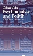 Psychoanalyse und Politik: Sigmund Freud Vorlesung 2021. Mit einer Einleitung von Viktor Mazin