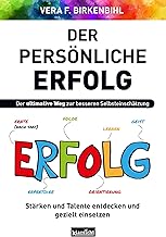 Der persönliche Erfolg: Stärken und Talente entdecken und gezielt einsetzen