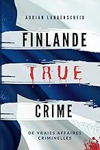 FINLANDE TRUE CRIME: De vraies affaires criminelles