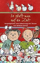 So pfeift man auf die Zeit: Vergnügliches zum Geburtstag mit Texten von Wilhelm Busch