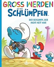 Groß werden mit den Schlümpfen: Der Schlumpf, der nicht nett war