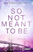 So Not Meant To Be: Roman - Limitierte Auflage mit farbig gestaltetem Buchschnitt - nur solange der Vorrat reicht