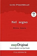 Nel segno / Mitten hinein (Buch + Audio-CD) - Lesemethode von Ilya Frank - Zweisprachige Ausgabe Italienisch-Deutsch: Ungekürzter Originaltext - ... Lesen lernen, auffrischen und perfektionieren