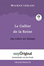 Le Collier de la Reine / Das Collier der Königin (Arsène Lupin Kollektion) (mit kostenlosem Audio-Download-Link): Lesemethode von Ilya Frank - ... Lesen lernen, auffrischen und perfektionieren