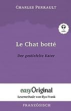 Le Chat botté / Der gestiefelte Kater (mit kostenlosem Audio-Download-Link): Lesemethode von Ilya Frank - Ungekürzter Originaltext - Französisch durch ... Lesen lernen, auffrischen und perfektionieren