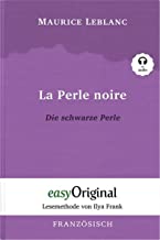 La Perle noire / Die schwarze Perle (Arsène Lupin Kollektion) (mit kostenlosem Audio-Download-Link): Lesemethode von Ilya Frank - Ungekürzter ... Lesen lernen, auffrischen und perfektionieren