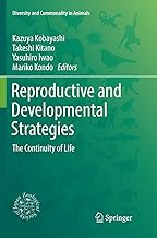 Reproductive and Developmental Strategies: The Continuity of Life