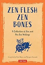 Zen Flesh, Zen Bones Classic Edition: A Collection of Zen and Pre-zen Writings