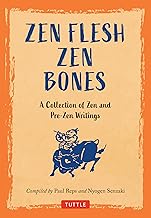 Zen Flesh, Zen Bones Classic Edition: A Collection of Zen and Pre-zen Writings