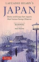 Lafcadio Hearn's Japan: Stories and Essays from Japan's Most Famous Foreign Observer