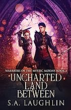 Uncharted Land Between: 2