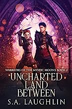 Uncharted Land Between: 2