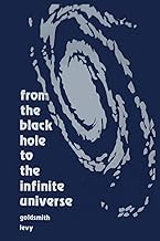 From the Black Hole to the Infinite Universe
