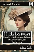 Hilda Lessways: Start in Life, Recovery, Burden, Fall, Deliverance, and Punishment