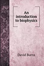 An introduction to biophysics