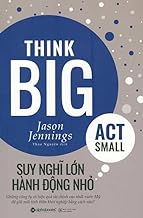 Think Big, ACT Small