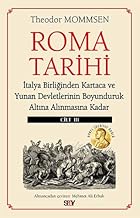 Roma Tarihi - Cilt 3: İtalya Birliğinden Kartaca ve Yunan Devletlerinin Boyunduruk Altına Alınmasına Kadar