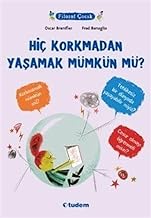 Hiç Korkmadan Yaşamak Mümkün mü?
