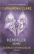 Kemikler Şehri / Ölümcül Oyuncaklar (Birinci Kitap)