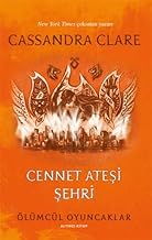 Cennet Ateşi Şehri / Ölümcül Oyuncaklar (Altıncı Kitap)