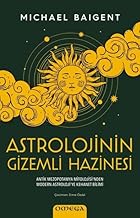 Astrolojinin Gizemli Hazinesi: Antik Mezopotamya Mitolojisi'nden Modern Astroloji'ye Kehanet Bilimi