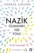 Nazik Olmanın 100 Yolu: Yeni Bir Yaşam Şekli