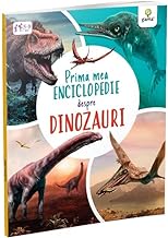 Prima Mea Enciclopedie Despre Dinozauri