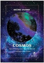 Cosmos. Catre O Intelepciune Lipsita De Morala. O Ontologie Materialista