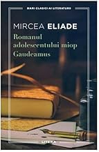 Romanul Adolescentului Miop. Gaudeamus
