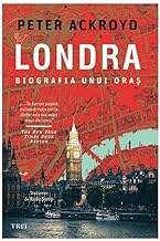 Londra. Biografia Unui Oras