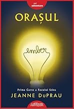 ORASUL EMBER. PRIMA CARTE A FOCULUI STINS