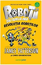 Revolutia Robotilor. Robotii Din Familia Mea, Vol. 3