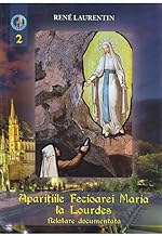 Aparitiile Fecioarei Maria La Lourdes. Vol.2