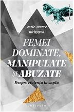 Femei Dominate. Manipulate Si Abuzate