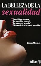 La belleza de la sexualidad/The Beauty of Sexuality