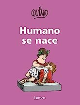 Humano se nace / As a Human One is Born