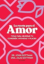La receta para el amor/ The Love Prescription: 7 DÃas Para Mejorar Tu Conexión, Intimidad Y Placer/ Seven Days to More Intimacy, Connection, and Joy