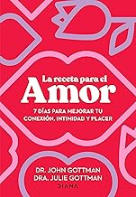 La receta para el amor/ The Love Prescription: 7 Días Para Mejorar Tu Conexión, Intimidad Y Placer/ Seven Days to More Intimacy, Connection, and Joy