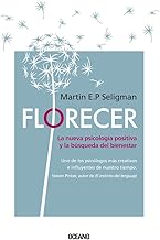 Florecer/ Flourish: La nueva psicología positiva y la búsqueda del bienestar/ A Visionary New Understanding of Happiness and Well-Being