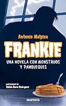 Frankie: Una novela con monstruos y panqueques / A novel with monsters and pancakes